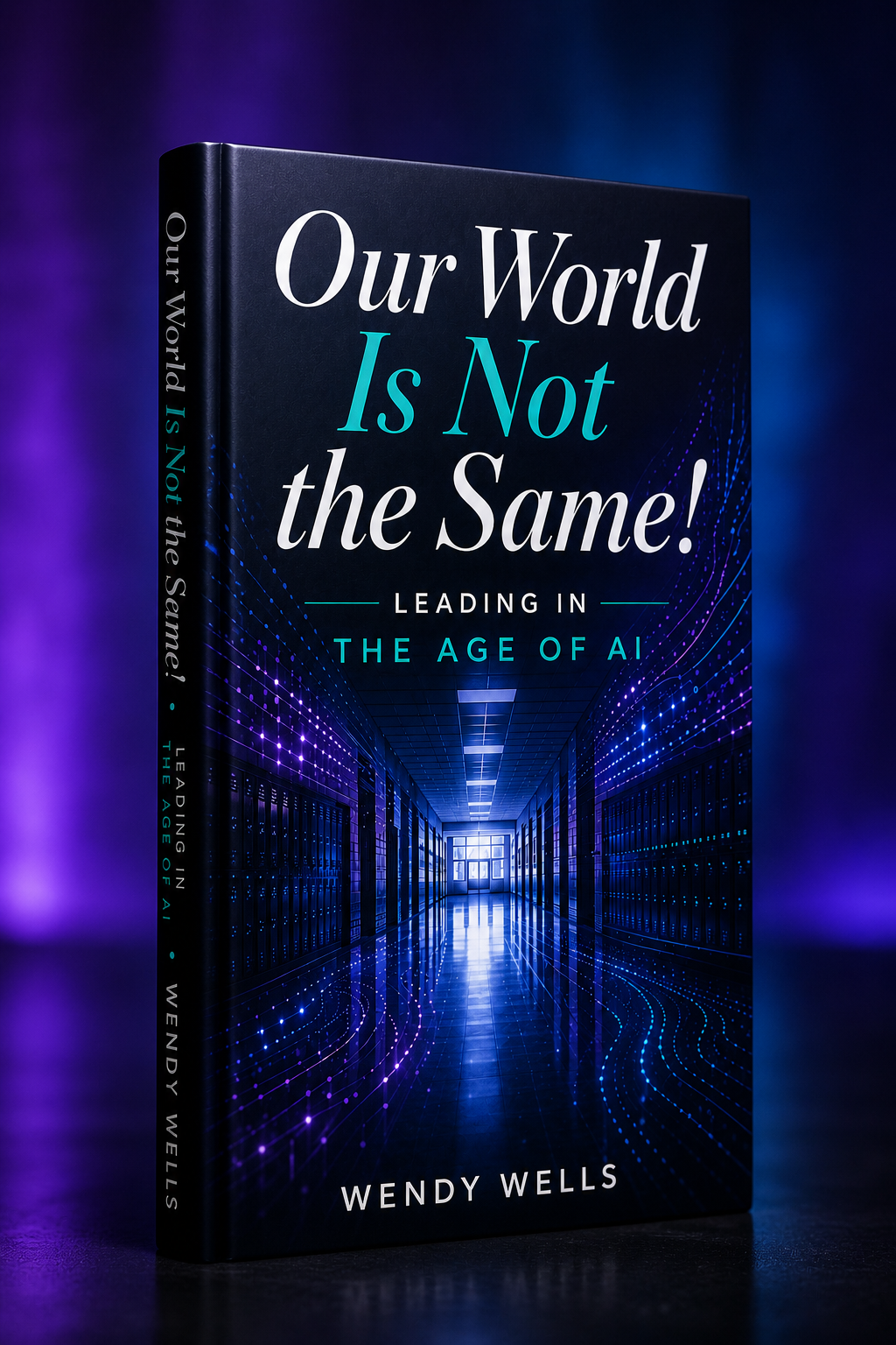 Our World Is Not the Same! — Wendy Wells
